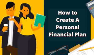 How to Create A Personal Financial Plan